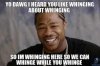 yo-dawg-i-heard-you-like-whinging-about-whinging-so-im-whinging-here-so-we-can-whinge-while-you-.jpg