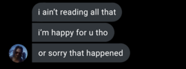i-aint-reading-all-that-im-happy-for-you-tho-or-sorry-that-v0-36n75ab7lc7a1.png i-aint-reading-all-that-im-happy-for-you-tho-or-sorry-that-v0-36n75ab7lc7a1.png