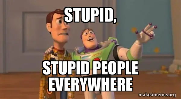 stupid-stupid-people-5c896e.jpg